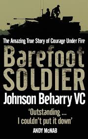 Barefoot Soldier - The Amazing True Story Of Courage Undr Fire Jonhson Beharry VC