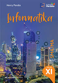 Informatika - SMA/MA Kelompok mata Pelajaran Pilihan Kelas XI