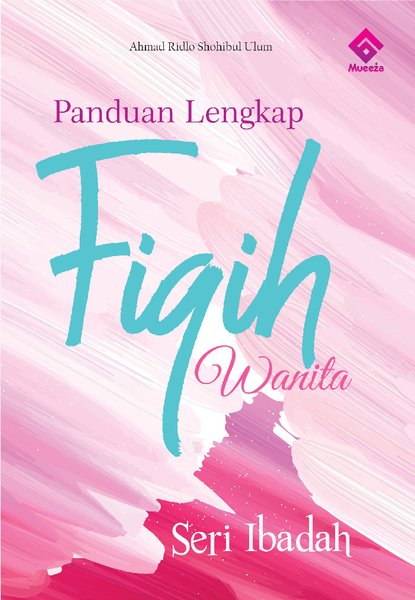 Panduan lengkap fiqih wanita