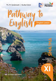 Pathway to english tingkat lanjut grade XI SMA/MA kurikulum merdeka