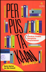Perpustakaan Idaman - Panduan Praktis Mengelola Perpustakaan