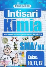 Rangkuman Intisari Kimia - SMA/MA Kelas 10, 11, 12