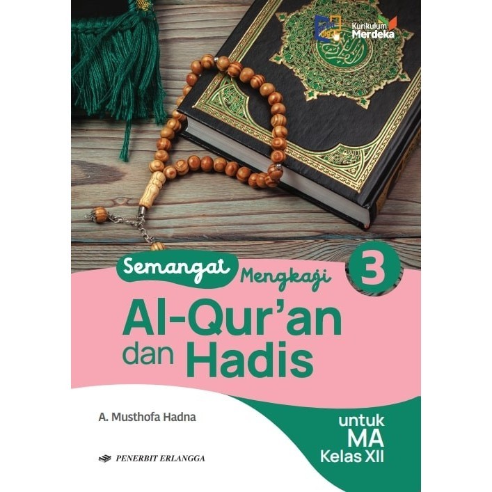 Semangat Mengkaji Al-Qur'an Hadis - Untuk MA Kelas XII