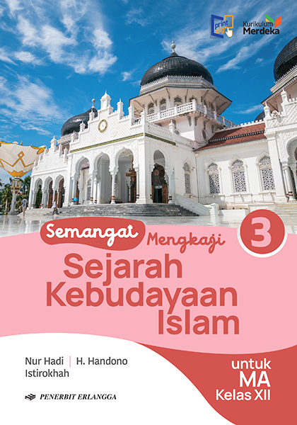 Semangat Mengkaji Sejarah Kebudayaan Islam - Untuk MA Kelas XII