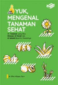 Seri Aku Peduli : Mengenal Tanaman Sehat