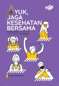 Seri Aku Peduli : Yuk, jaga kesehatan bersama