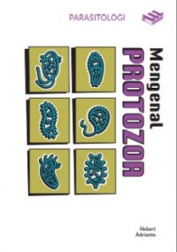 Seri Parasitologi : Mengenal Protozoa