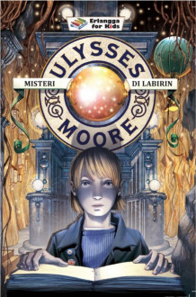 Ulysses Moore: Misteri di Labirin