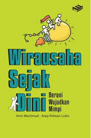 Wirausaha Sejak Dini - Berani Mewujudkan Mimpi