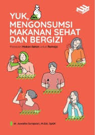 Yuk, Mengonsumsi Makanan Sehat Dan Bergizi - Panduan Makan Sehat Untuk Remaja