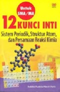 12 Kunci Utama Sistem Periodik, Struktur Atom, dan Persamaan Reaksi Kimia