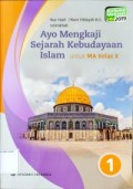 Ayo Mengkaji Sejarah Kebudayaan Islam untuk Madrasah Aliyah Kelas X