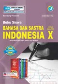 Bahasa Dan Sastra Indonesia  Untuk SMA/MA X