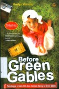 Before Greem Gables: Petualangan si Gadis Cilik Anne Sebelum Datang ke Green Gables