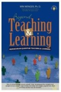 Beyond Teaching Learning