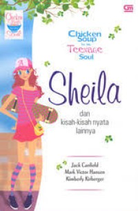 Chiken Soup For The Teenage Soul Sheila - Dan Kisah-Kisah Nyata Lainnya