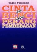 Cinta dan Benci dalam Perang Pembebasan