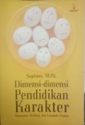 Dimensi-dimensi Pendidikan Karakter: Wawasan, Strategi, dan Langkah Praktis