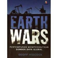 Earth Wars: Pertempuran Memperebutkan Sumber Daya Global