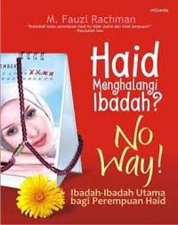 Haid Menghalangi Ibadah?NO Way! - Panduan Ibadah Bagi Perempuan Haid