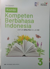 Kombi Kompeten Berbahasa Indonesia : Untuk SMA/MA Kelas XII