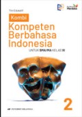 Kombi - Kompeten Berbahasa Indonesia: Untuk SMA/MA Kelas XI