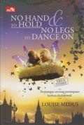 No Hand to Hold & No Legs to Dance on