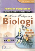Panduan Pengajaran Kurikulum Berbasis Kompetensi (KBK) Mata Pelajaran Biologi - Untuk SMA/MA