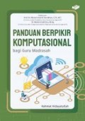 Panduan berpikir komputasional bagi guru madrasah/Rahmat Hidayatullah