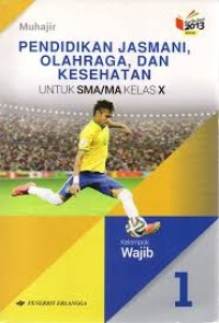 Pendidikan Jasmani, Olahraga, Dan Kesehatan - Untuk SMA/MA Kelas X