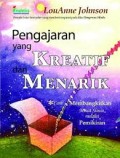 Pengajaran Yang Kreatif Dan Menarik - Cara Membangkitkan Minat Siswa Melalui Pemikiran