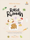 Rasa Rumah - Cita Rasa Masakan Indonesia: Indonesian Cooking Made Easy