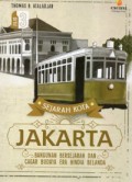 Sejarah kota jakarta : bangunan bersejarah dan cagar budaya era hindia belanda Jil. 3