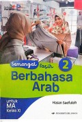 Semangat Fasih Berbahasa Arab 2 : Untuk MA Kelas XI