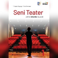 Seni Teater - Untuk SMA/MA Kelas X