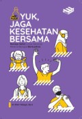 Seri Aku Peduli : Yuk, jaga kesehatan bersama