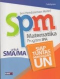Seri Pendalaman Materi SPM Matematika Program IPA Untuk SMA/MA