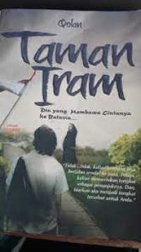 Taman Iram : Dia Yang Membawa Cintanya ke Batavia...