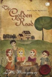 The Golden Road: Hari-Hari Bahagia