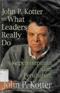 What Leaders Really Do - Kepemimpinan Dan Perubahan