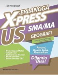X-press US SMA/MA Geografi - Kelompok Peminatan Ilmu Pengetahuan Sosial