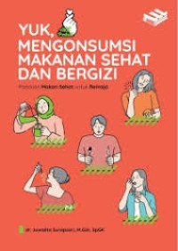 Yuk, Mengonsumsi Makanan Sehat Dan Bergizi - Panduan Makan Sehat Untuk Remaja