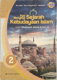 Image of Ayo Mengkaji Sejarah Kebudayaan Islam untuk Madrasah Aliyah Kelas XI