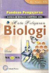 Image of Panduan Pengajaran Kurikulum Berbasis Kompetensi (KBK) Mata Pelajaran Biologi - Untuk SMA/MA