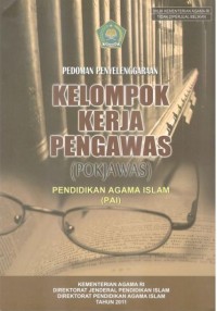Image of Pedoman Penyelenggaraan Kelompok Kerja Pengawas (POKJAWAS) : Pendidikan Agama Islam (PAI)